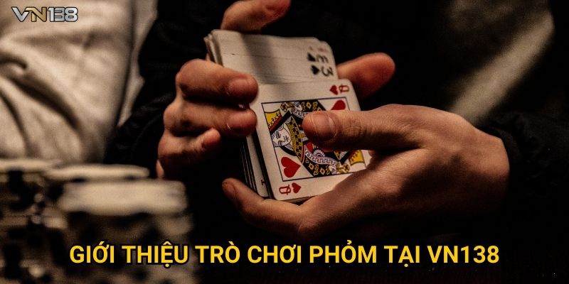 Giới thiệu trò chơi phỏm tại Vn138