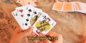 Mậu Binh Vn138 – Luật Chơi, Cách Sắp Bài Và Chiến Thuật